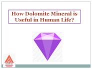 How Dolomite Mineral is Useful in Human Life?