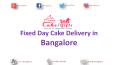 Fixed Day Cake Delivery in Bangalore. PowerPoint PPT Presentation