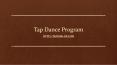 Tap Dance Program PowerPoint PPT Presentation
