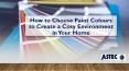 How to Choose Paint Colours to Create a Cosy Environment in Your Home PowerPoint PPT Presentation