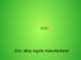 Zinc alloy ingots manufacturer (8) PowerPoint PPT Presentation