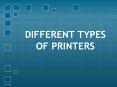 Different types of printers PowerPoint PPT Presentation