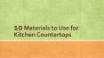 10 materials to use for kitchen countertops PowerPoint PPT Presentation