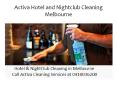 Activa Hotel and Nightclub Cleaning Melbourne PowerPoint PPT Presentation