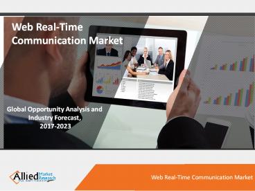 Avaya Inc., Cisco Systems, Inc. are Top Players for Web Real-Time Communication Market
