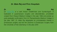 Dr. Mala Raj and Firm Hospitals
