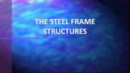 The steel frame structures