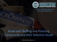 Know your Buffing and Polishing Compounds and their Selection Guide PowerPoint PPT Presentation