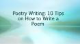 Poetry Writing: 10 Tips on How to Write a Poem PowerPoint PPT Presentation