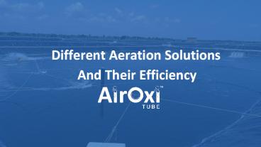 Different Aeration Solutions and Their Efficiency - AirOxi Tube