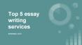 Top five online essay writing services in the world PowerPoint PPT Presentation