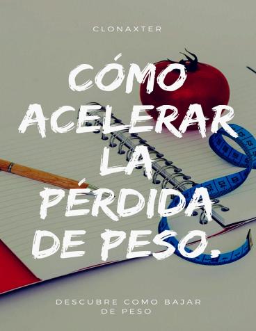 como acelerar la perdida de peso