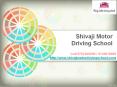 Shivaji motor driving school in Purnanagar | Shahunagar | Chikhali - 9762309009 PowerPoint PPT Presentation