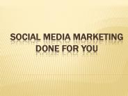 Social Media Marketing Done For You