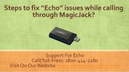 Steps to fix “Echo” issues while calling through MagicJack?
