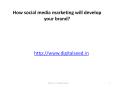 How social media marketing will develop your brand? – Digitalseed | Digital Marketing Company in pune PowerPoint PPT Presentation