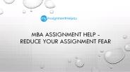 MBA Assignment Help - reduce your assignment fear