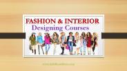 Fashion Designing And Interior Designing Courses