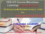 EED 475 Course Marvelous Learning/ snaptutorial.com