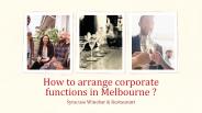How to arrange corporate functions in melbourne ?
