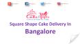 Square Shape Cake delivery in Bangalore PowerPoint PPT Presentation