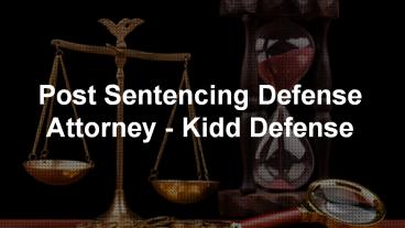 Post Sentencing Defense Attorney