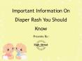 Important information on diaper rash you should know PowerPoint PPT Presentation
