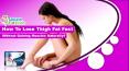 How to Lose Thigh Fat Fast without Gaining Muscles Naturally? PowerPoint PPT Presentation