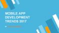 Mobile app development trends 2017 PowerPoint PPT Presentation