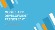 Mobile app development trends 2017
