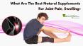 What Are the Best Natural Supplements for Joint Pain, Swelling? PowerPoint PPT Presentation