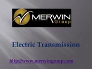 Electric Transmission - www.merwingroup.com