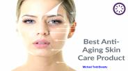 Best Anti -Aging Skin Care Products