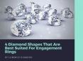 4 Diamond Shapes That Are Best Suited For Engagement Rings PowerPoint PPT Presentation