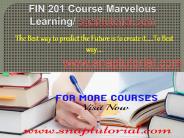 FIN 201 Course Marvelous Learning/ snaptutorial.com