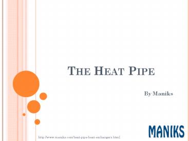 Maniks Heat Pipe