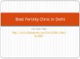 How to Know About Best Fertility Clinic in Delhi PowerPoint PPT Presentation
