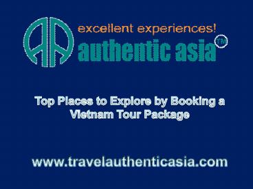 Top Places to Explore by Booking a Vietnam Tour Package