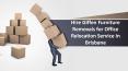 Hire Giffen Furniture Removals for Office Relocation Service in Brisbane PowerPoint PPT Presentation