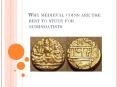 Why medieval coins are the best to study for numismatists PowerPoint PPT Presentation