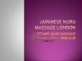 Nuru Japanese Massage London PowerPoint PPT Presentation