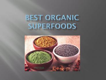 Highest Quality Cheap Organic Superfoods for You