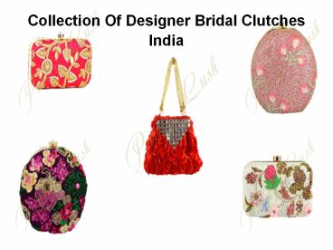 Collection Of Designer Bridal Clutches India