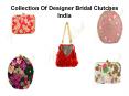 Collection Of Designer Bridal Clutches India