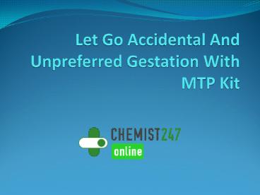 Abort Your Unplanned Gestation With MTP Kit
