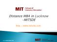 Distance MBA in Lucknow | MBA Distance Learning  | Distance Management Courses | MIT School of Distance Education PowerPoint PPT Presentation