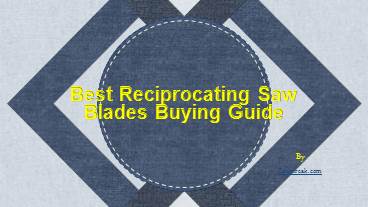 Best Reciprocating Saw Blades Buying Guide