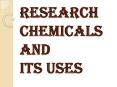 Uses of Research Chemicals PowerPoint PPT Presentation