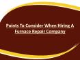 Remember Few Points Before Hiring A Furnace Repair Company PowerPoint PPT Presentation