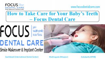 How To Take Care For Your Baby’s Teeth - Focus Dental Care